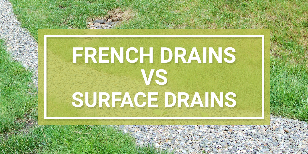 French Drains Vs Surface Drains