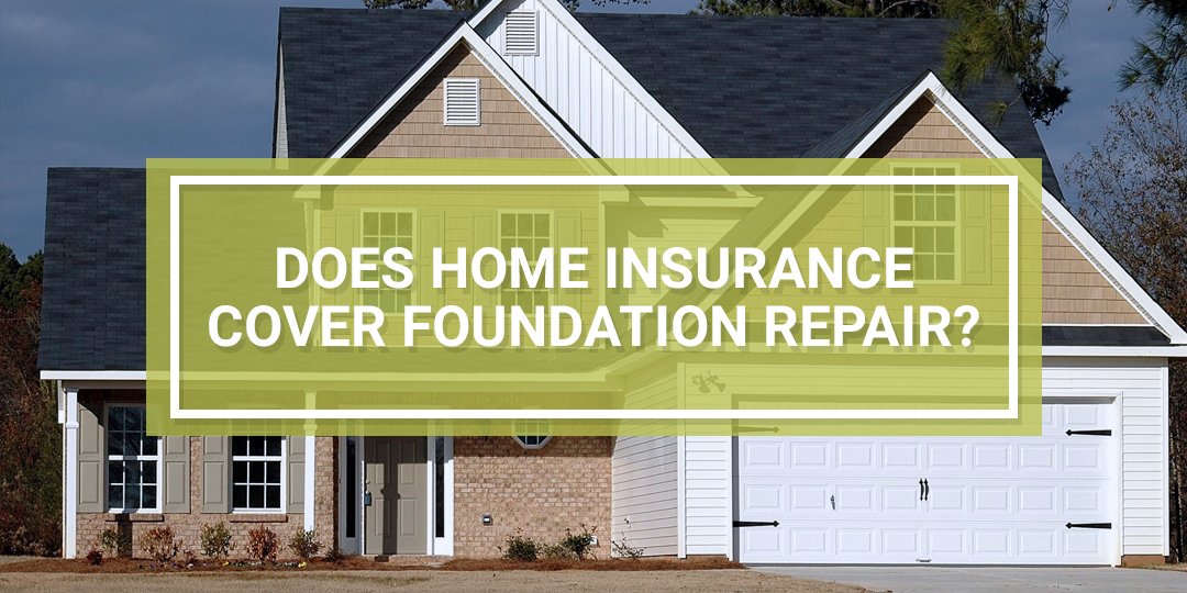 Does Homeowners Insurance Cover Foundation Repair? | Van Matre