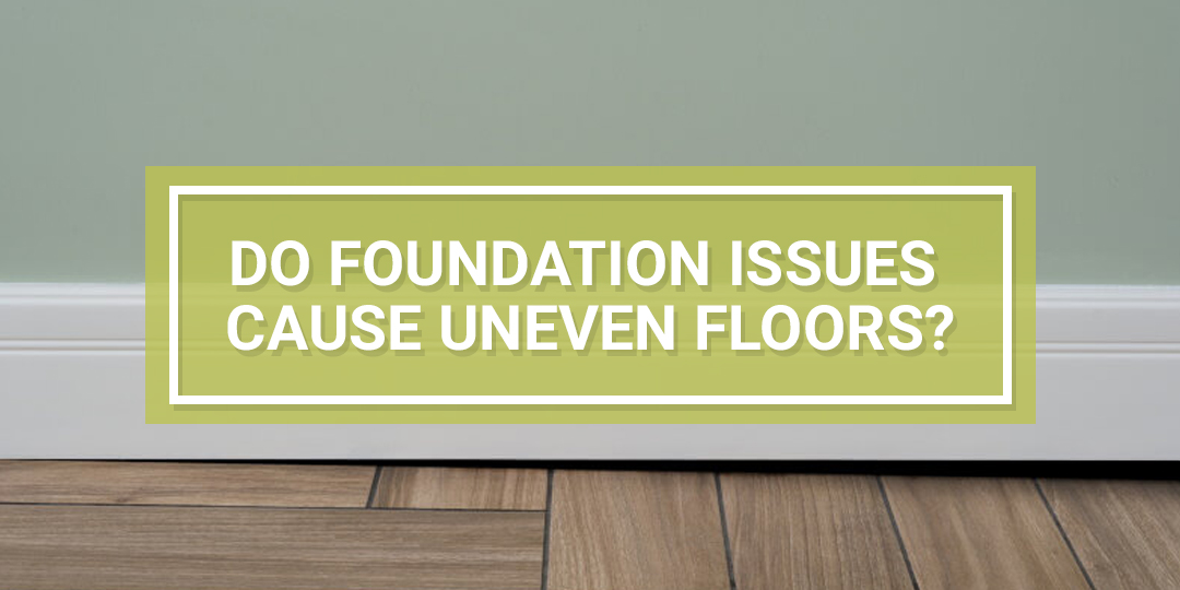 Uneven Floors Foundation Repair